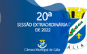 20ª Sessão Extraordinária de 2022