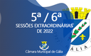 5ª e 6ª Sessões Extraordinárias de 2022