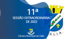 11ª Sessão Extraordinária de 2022